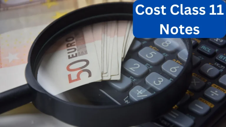 Cost chapter notes class 11