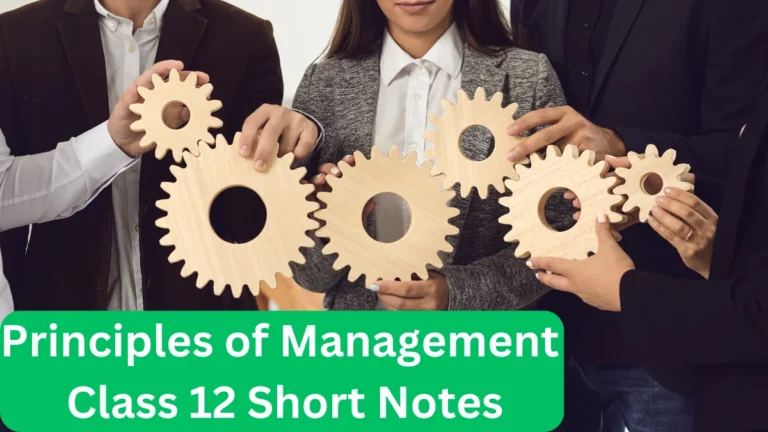 Principles of Management Class 12 Short Notes