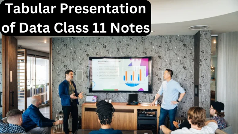 Tabular Presentation of Data Class 11 Notes