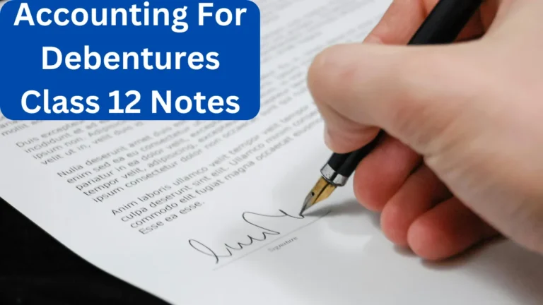 Accounting For Debentures Class 12 Notes