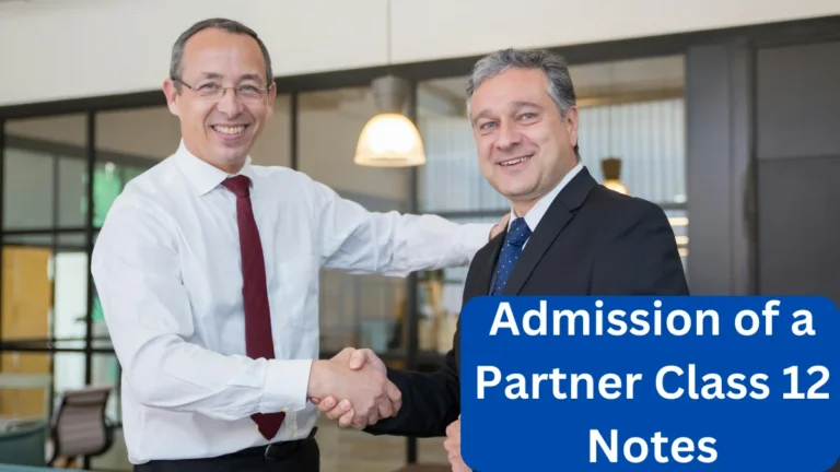 Admission of a Partner Class 12 Notes