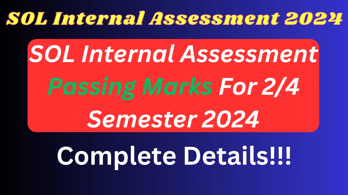 Sol Internal Assessment Passing Marks For 24 Semester 2024