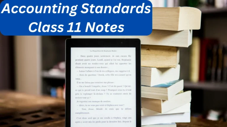 Accounting Standards Class 11 Notes
