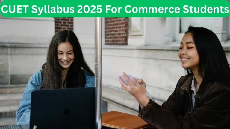 CUET Syllabus 2025 For Commerce Students