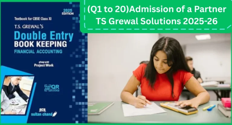 (Q1 to 20)Admission of a Partner TS Grewal Solutions 2025-26