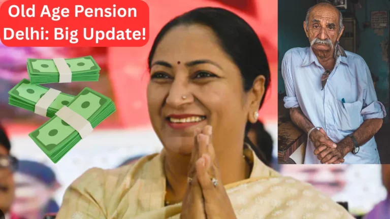 Delhi Old Age Pension 2025: Big Updates